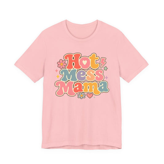 Hot Mess Mama Graphic Tee