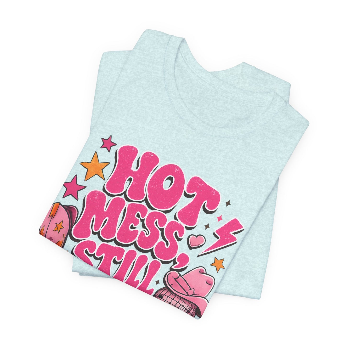 Hot Mess Still Iconic Graphic Tee