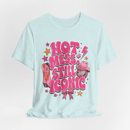 Hot Mess Still Iconic Graphic Tee