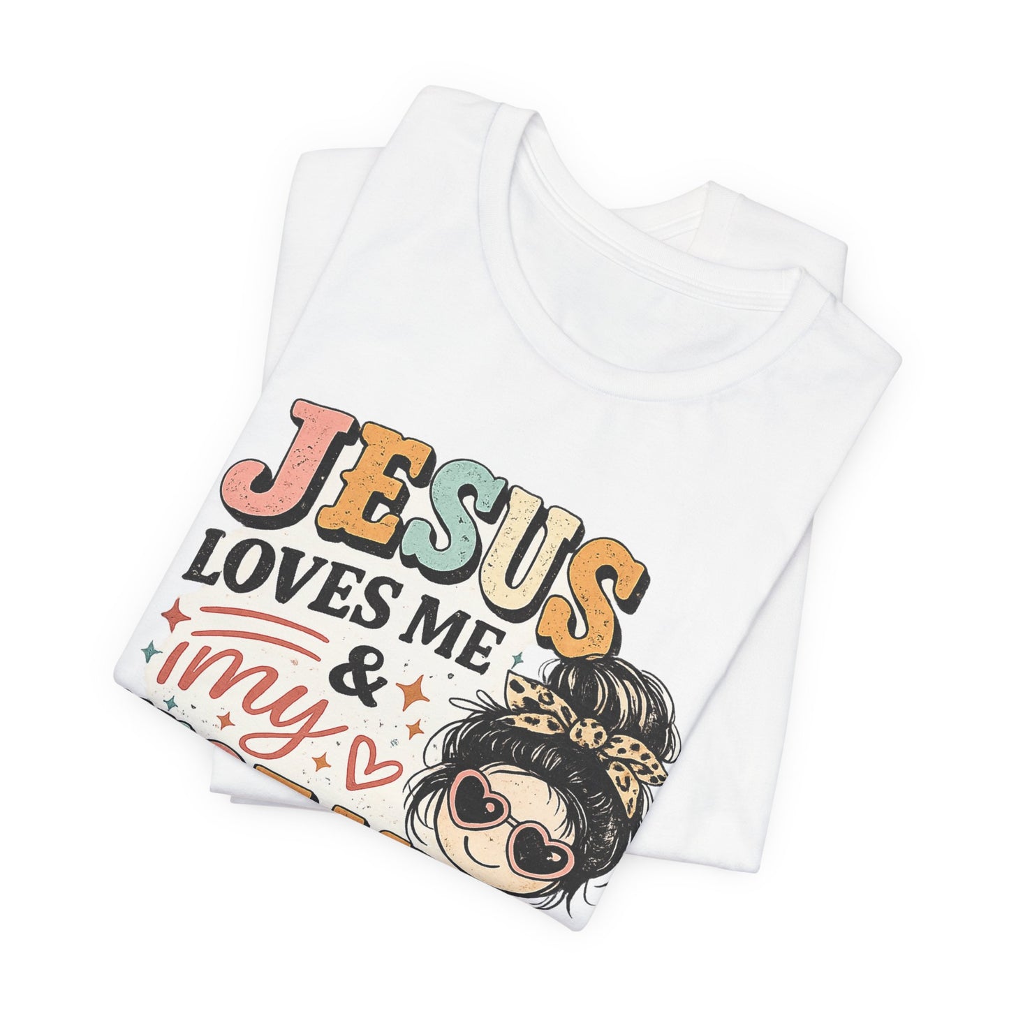 Jesus Loves Me and My Hot Mess Graphic Tee