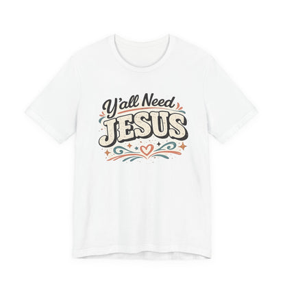 Yall Need JESUS Graphic Tee