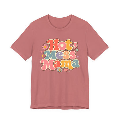 Hot Mess Mama Graphic Tee