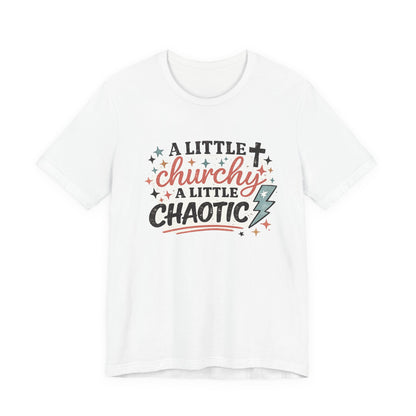 A Little Churchy, A little Chaotic Graphic Tee