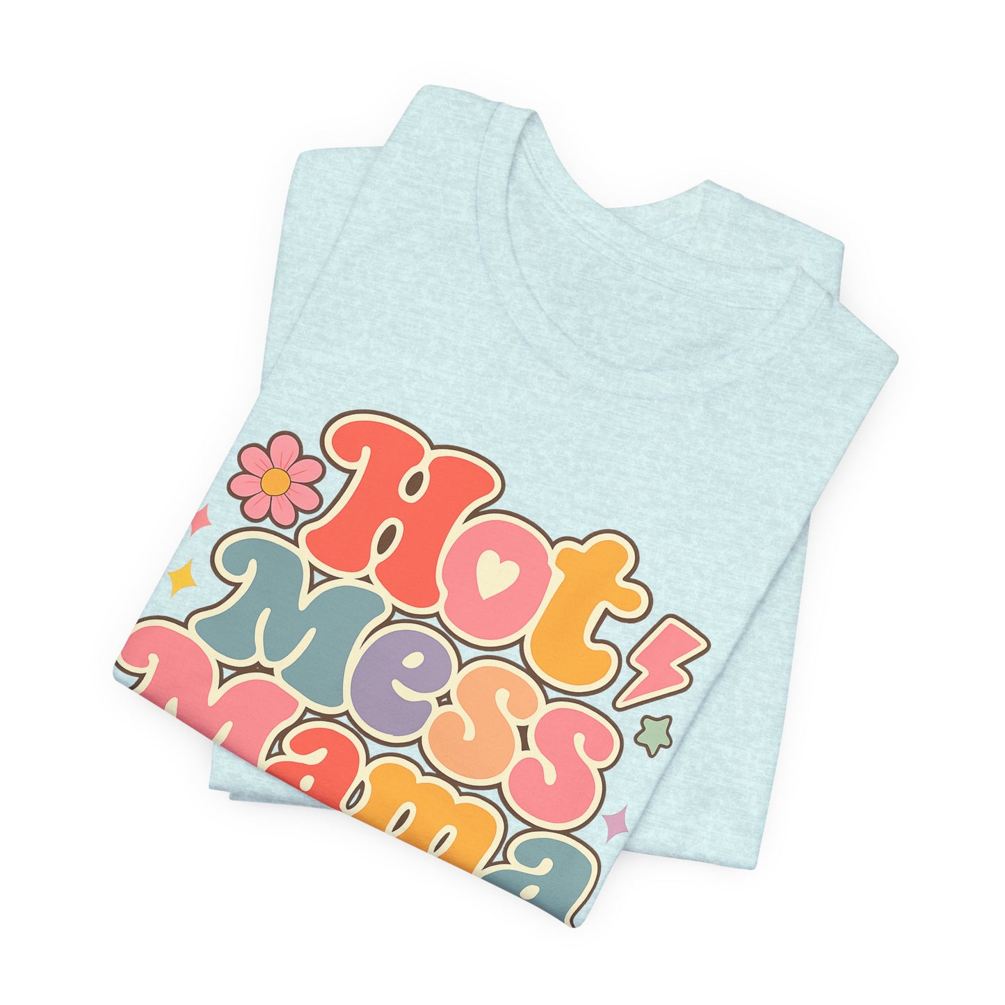 Hot Mess Mama Graphic Tee