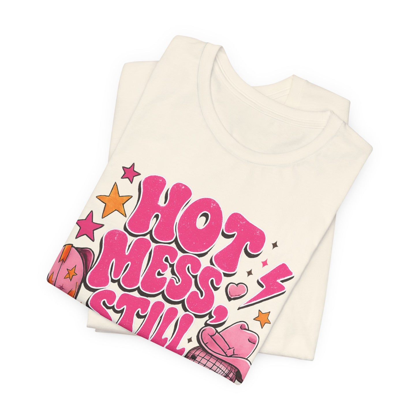 Hot Mess Still Iconic Graphic Tee