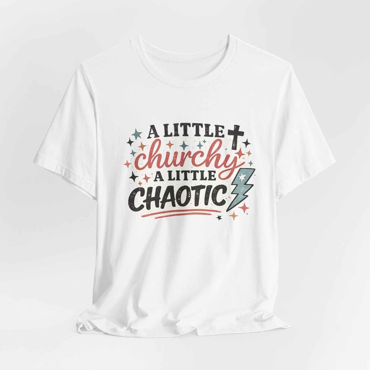 A Little Churchy, A little Chaotic Graphic Tee