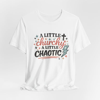 A Little Churchy, A little Chaotic Graphic Tee