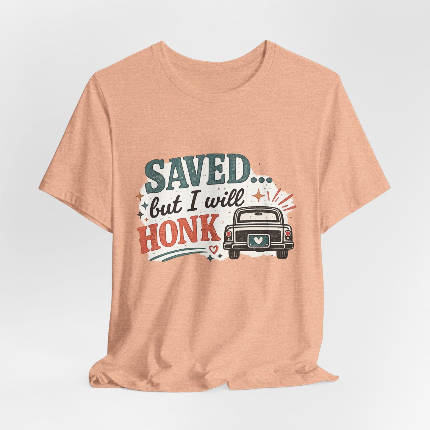 Saved but WILL Honk Graphic Tee