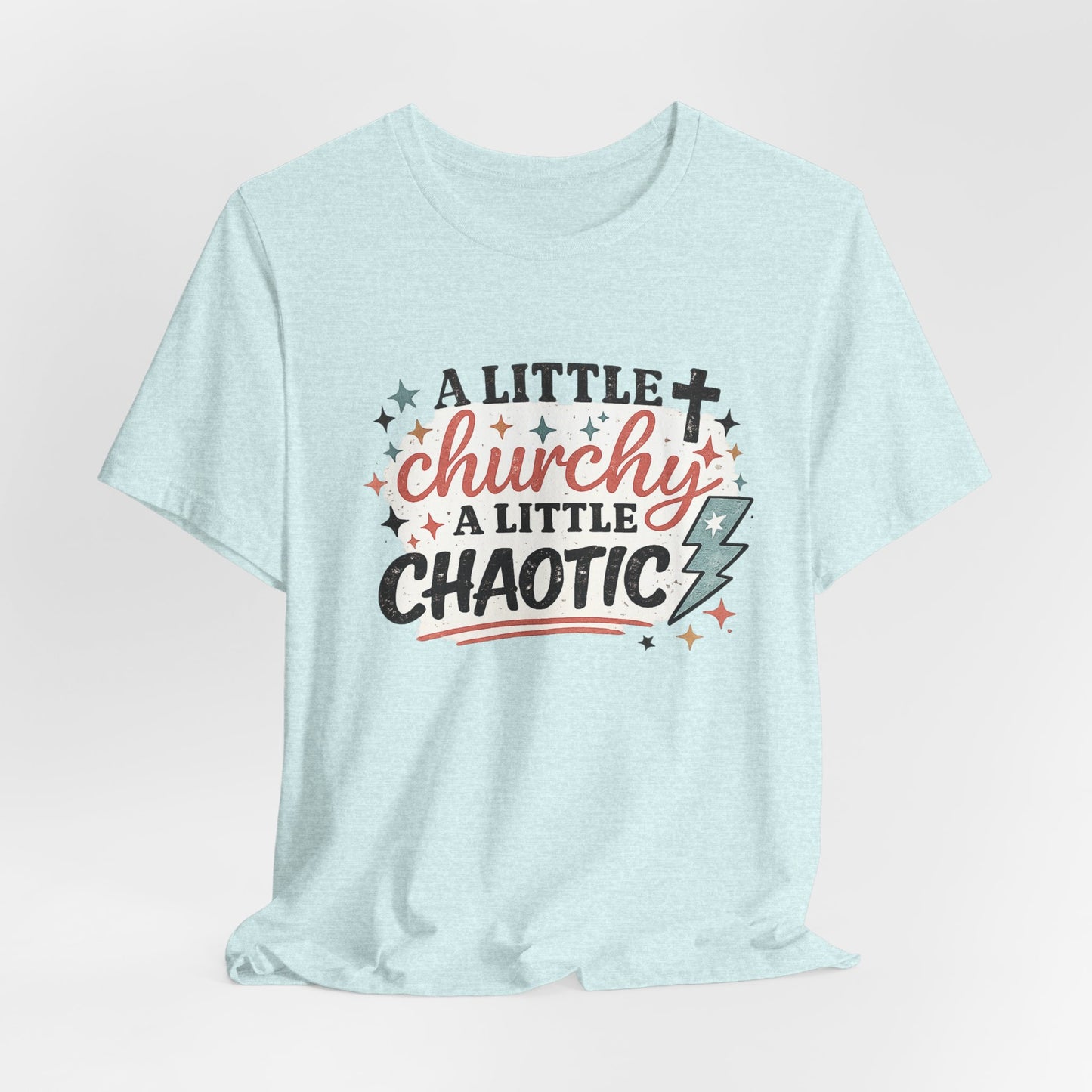 A Little Churchy, A little Chaotic Graphic Tee