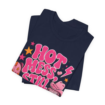 Hot Mess Still Iconic Graphic Tee
