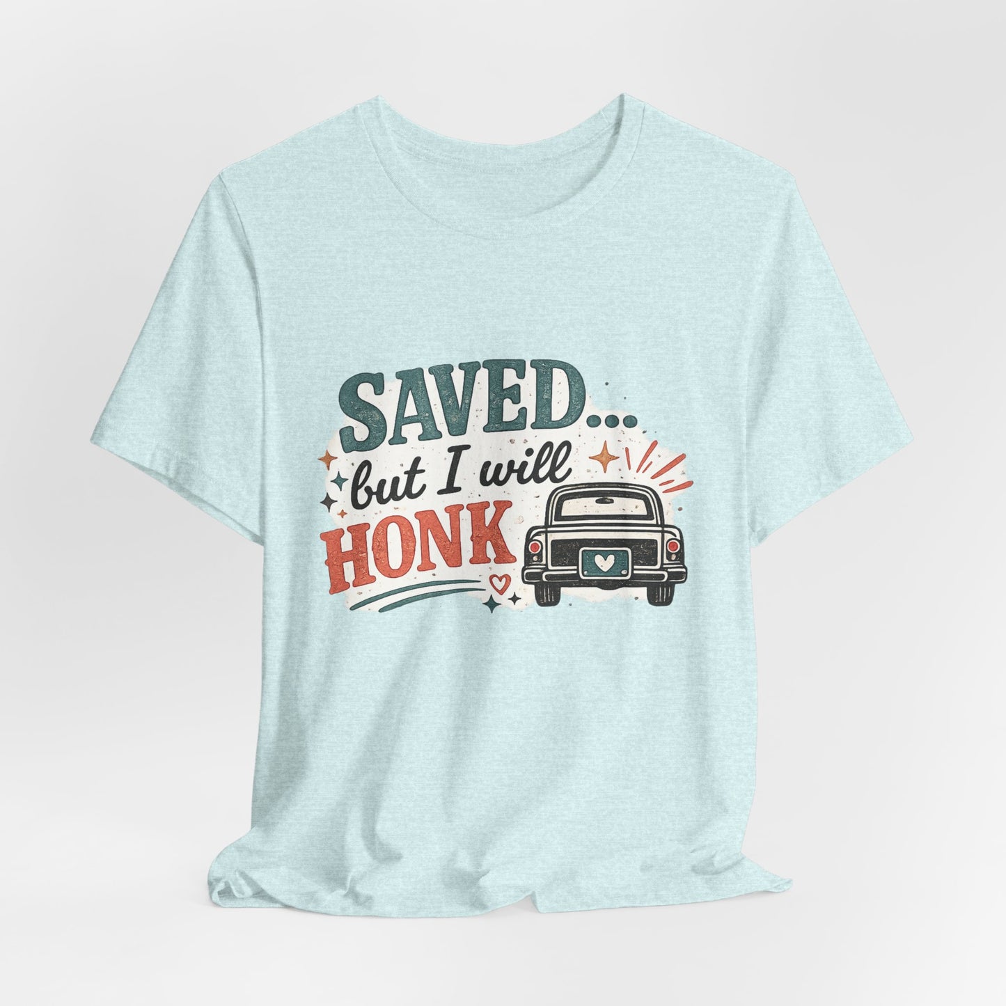 Saved but WILL Honk Graphic Tee