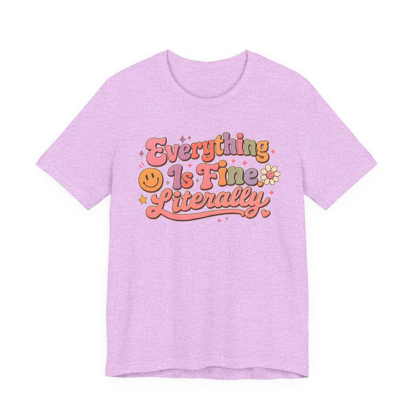 Everything is Fine Literally Graphic Tee