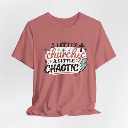 A Little Churchy, A little Chaotic Graphic Tee