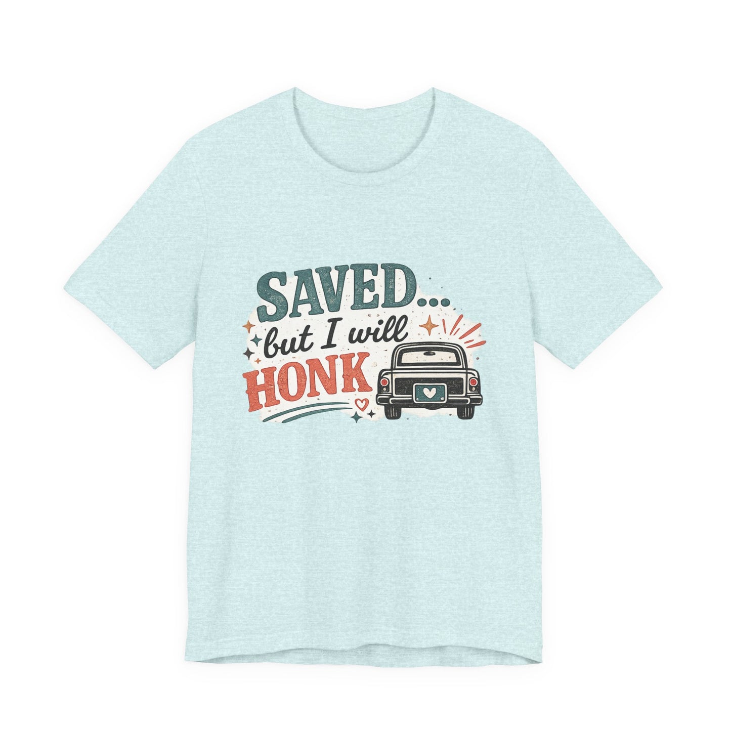 Saved but WILL Honk Graphic Tee