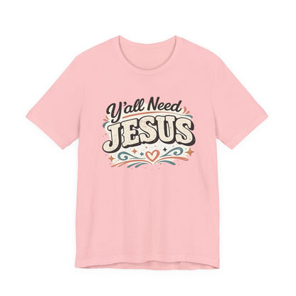 Yall Need JESUS Graphic Tee