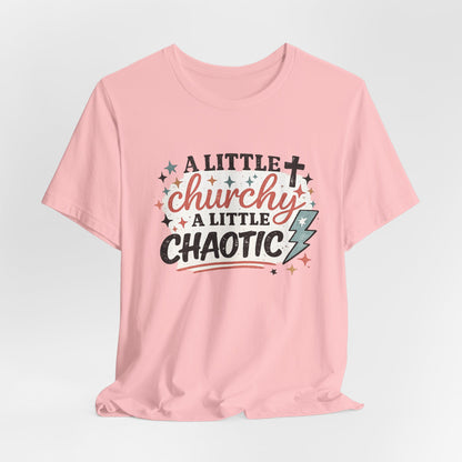 A Little Churchy, A little Chaotic Graphic Tee