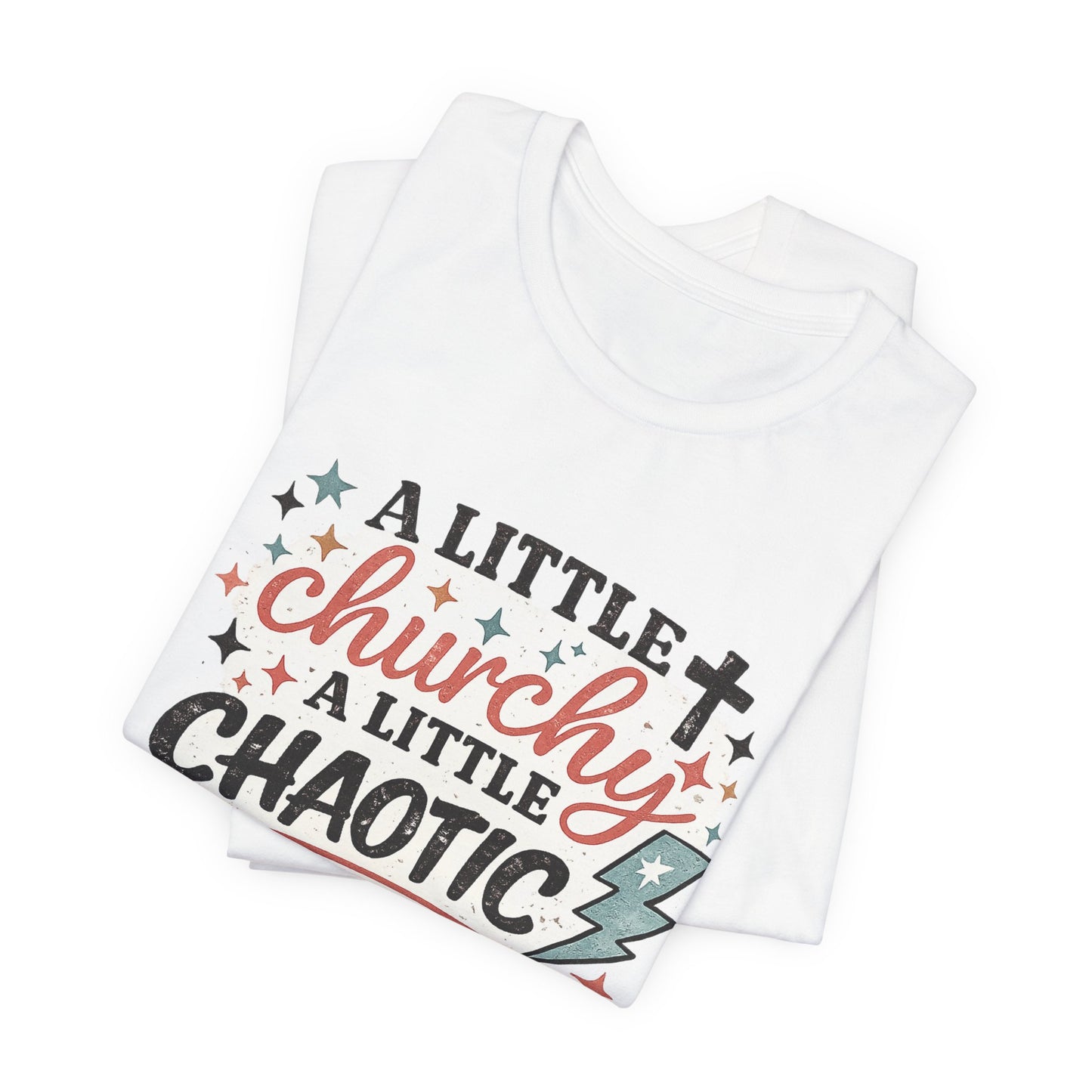 A Little Churchy, A little Chaotic Graphic Tee