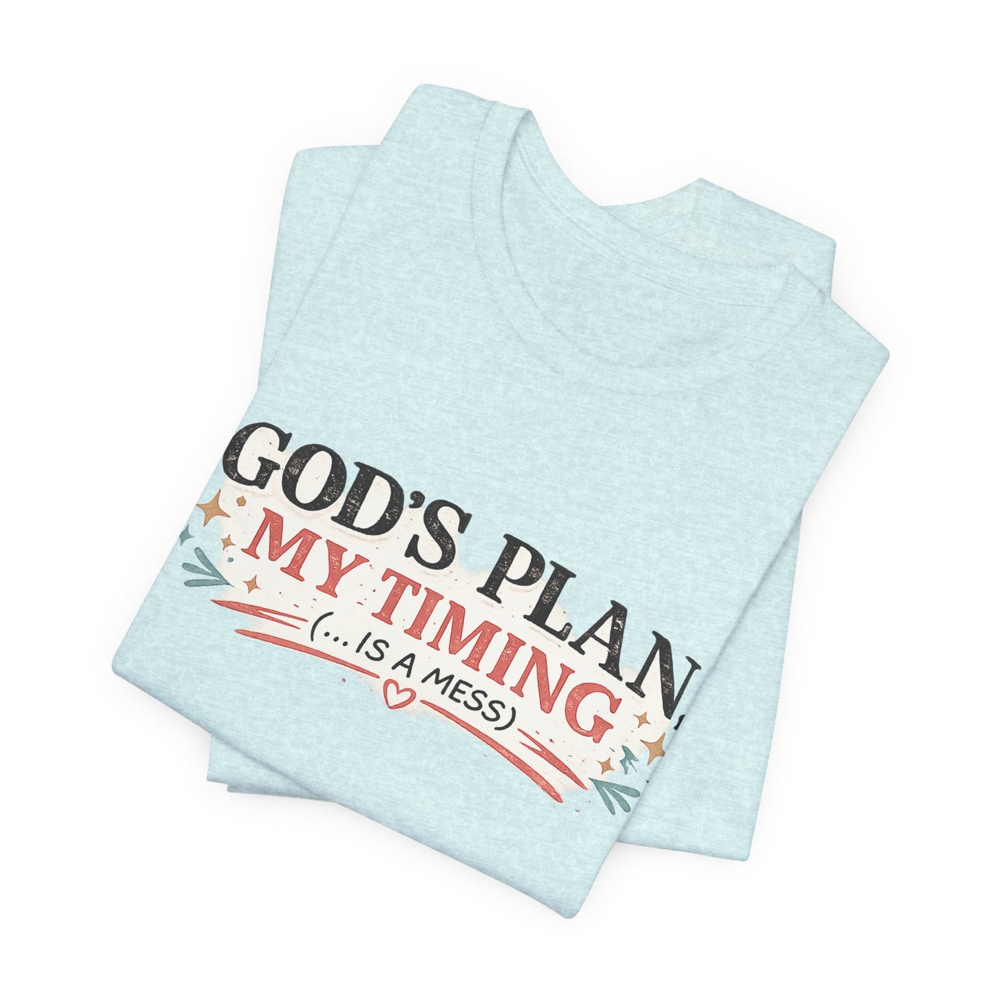 Gods Plan My Timing Graphic Tee