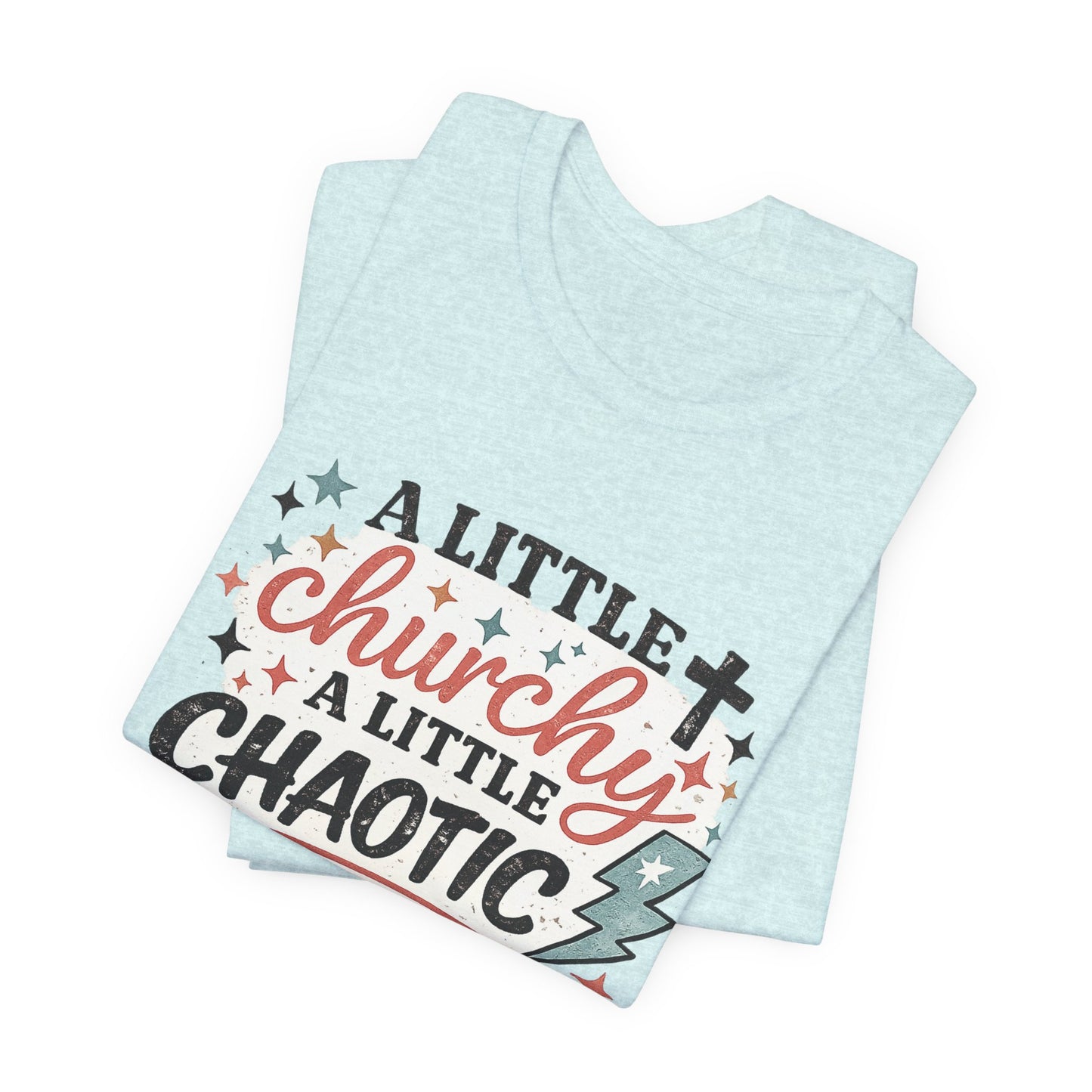 A Little Churchy, A little Chaotic Graphic Tee