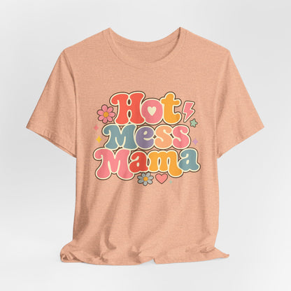 Hot Mess Mama Graphic Tee