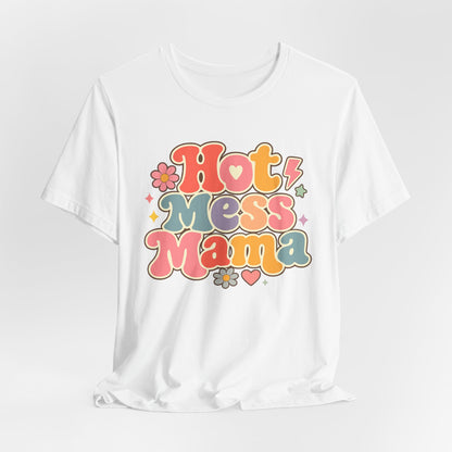 Hot Mess Mama Graphic Tee