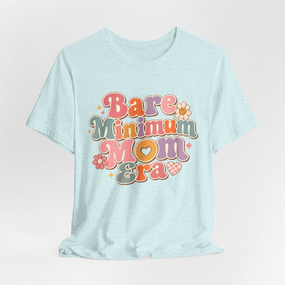 Bare Minimum Mom Era Graphic Tee