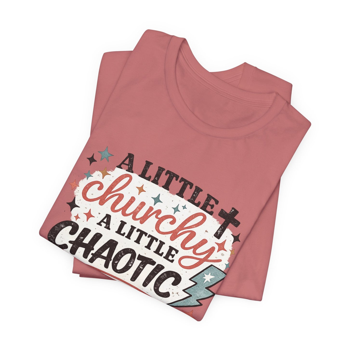 A Little Churchy, A little Chaotic Graphic Tee