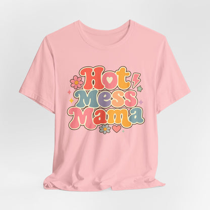Hot Mess Mama Graphic Tee