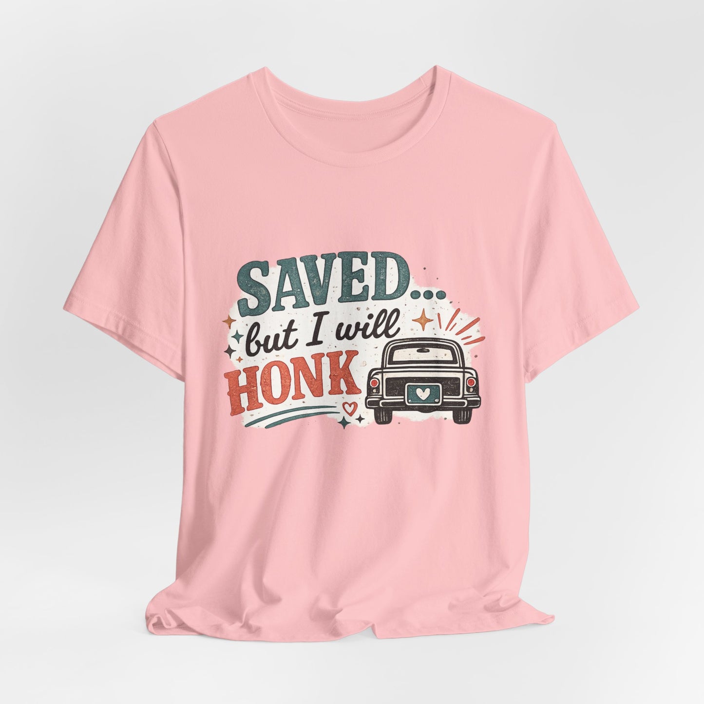 Saved but WILL Honk Graphic Tee