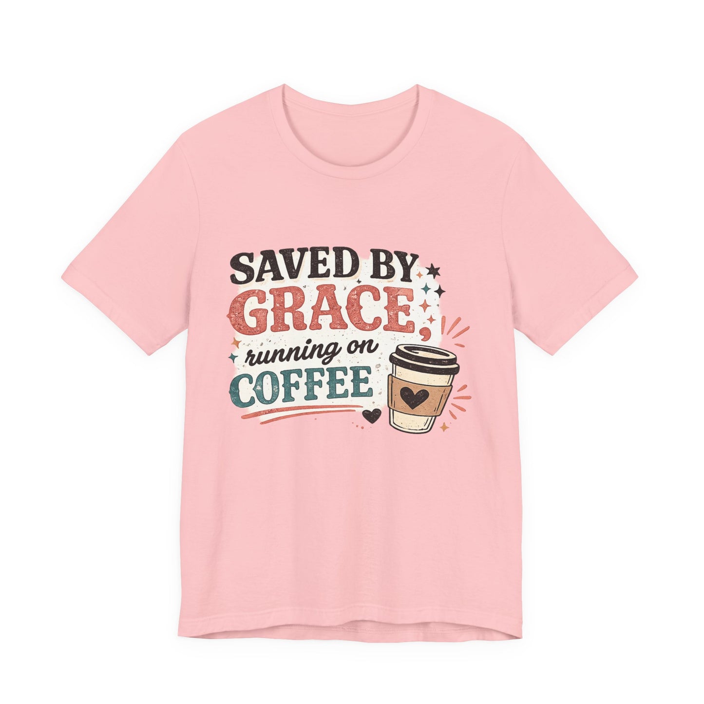 Saved By Grace, Running on Coffee Graphic Tee