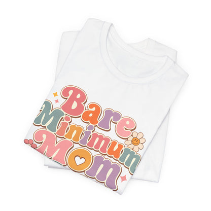 Bare Minimum Mom Era Graphic Tee