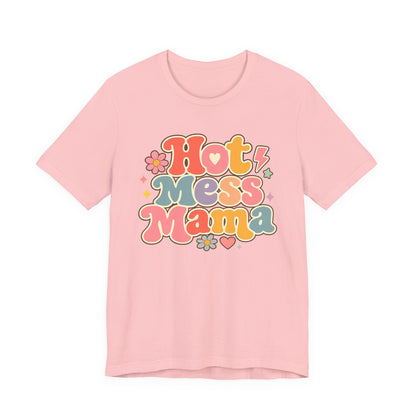 Hot Mess Mama Graphic Tee