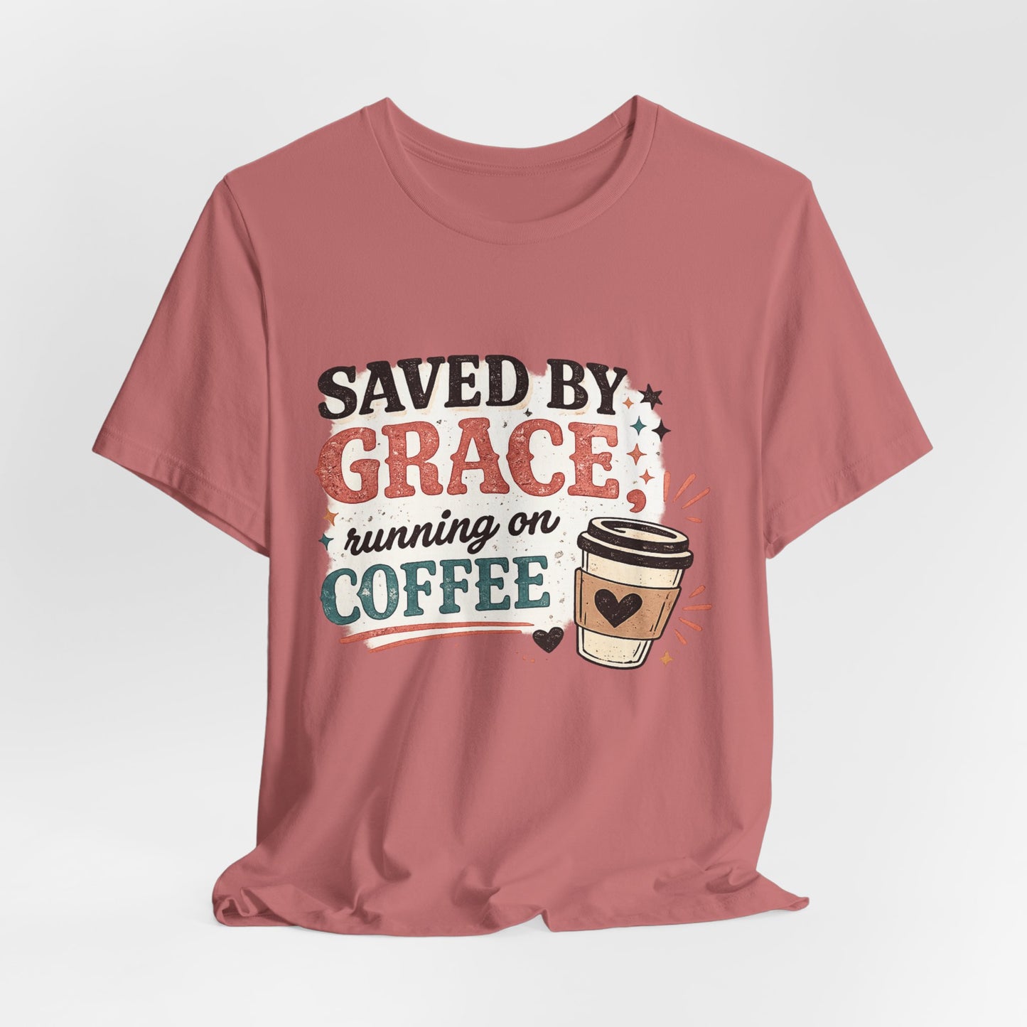Saved By Grace, Running on Coffee Graphic Tee