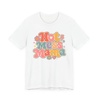 Hot Mess Mama Graphic Tee