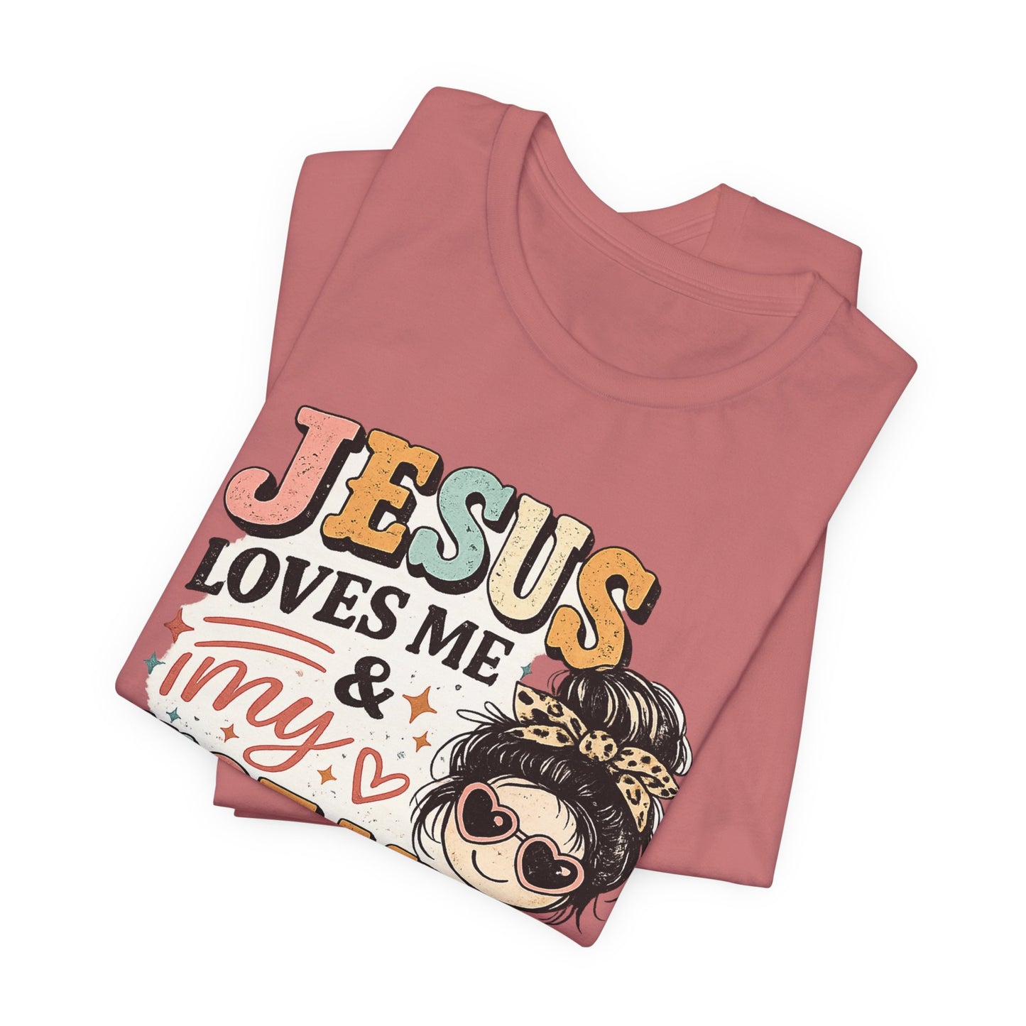 Jesus Loves Me and My Hot Mess Graphic Tee