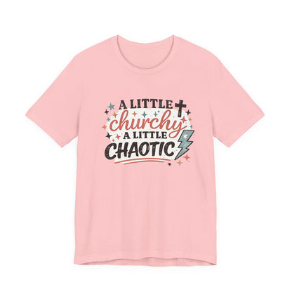 A Little Churchy, A little Chaotic Graphic Tee
