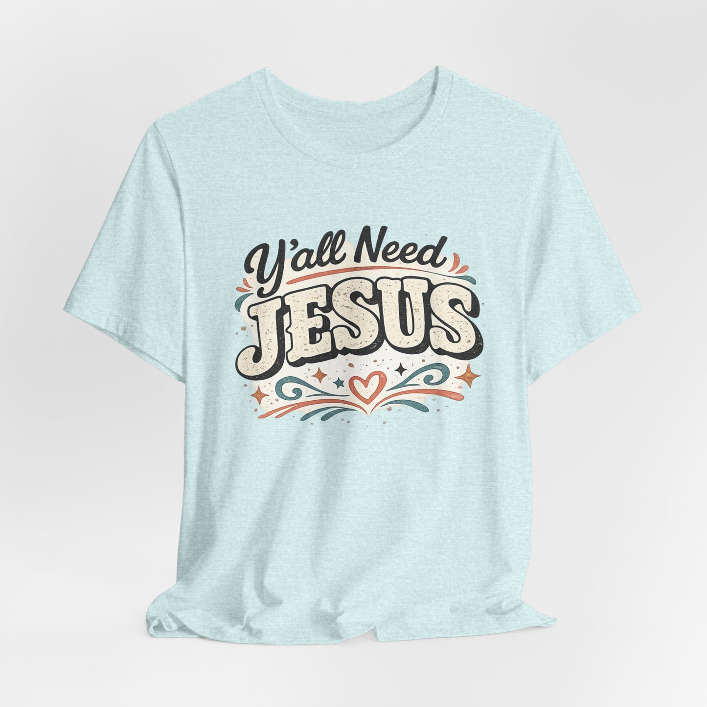 Yall Need JESUS Graphic Tee