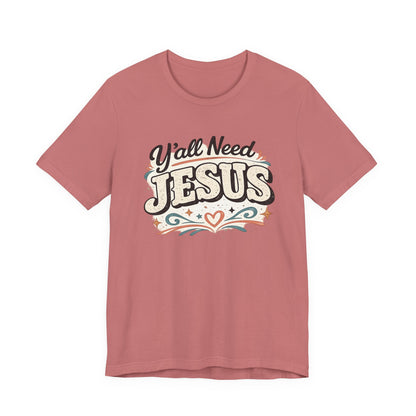 Yall Need JESUS Graphic Tee