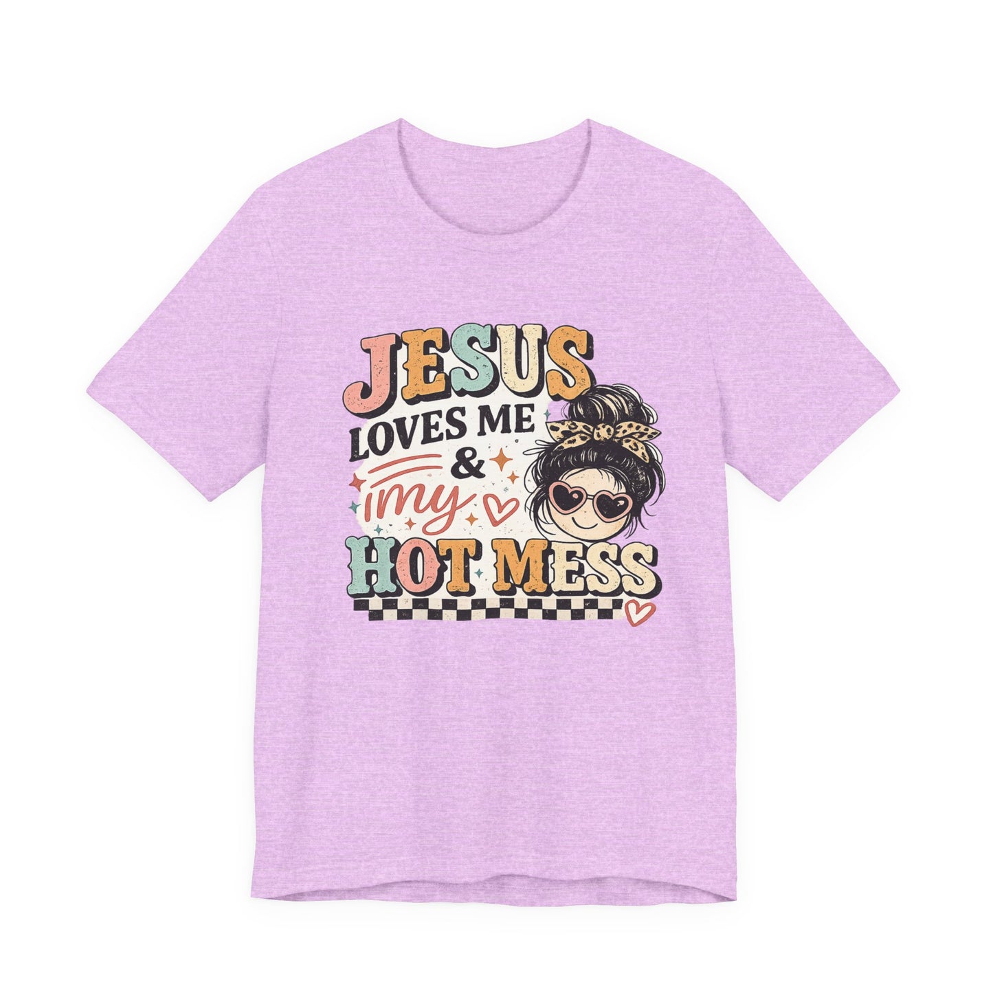 Jesus Loves Me and My Hot Mess Graphic Tee