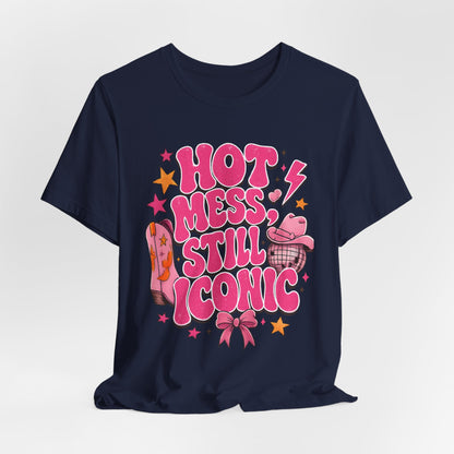 Hot Mess Still Iconic Graphic Tee