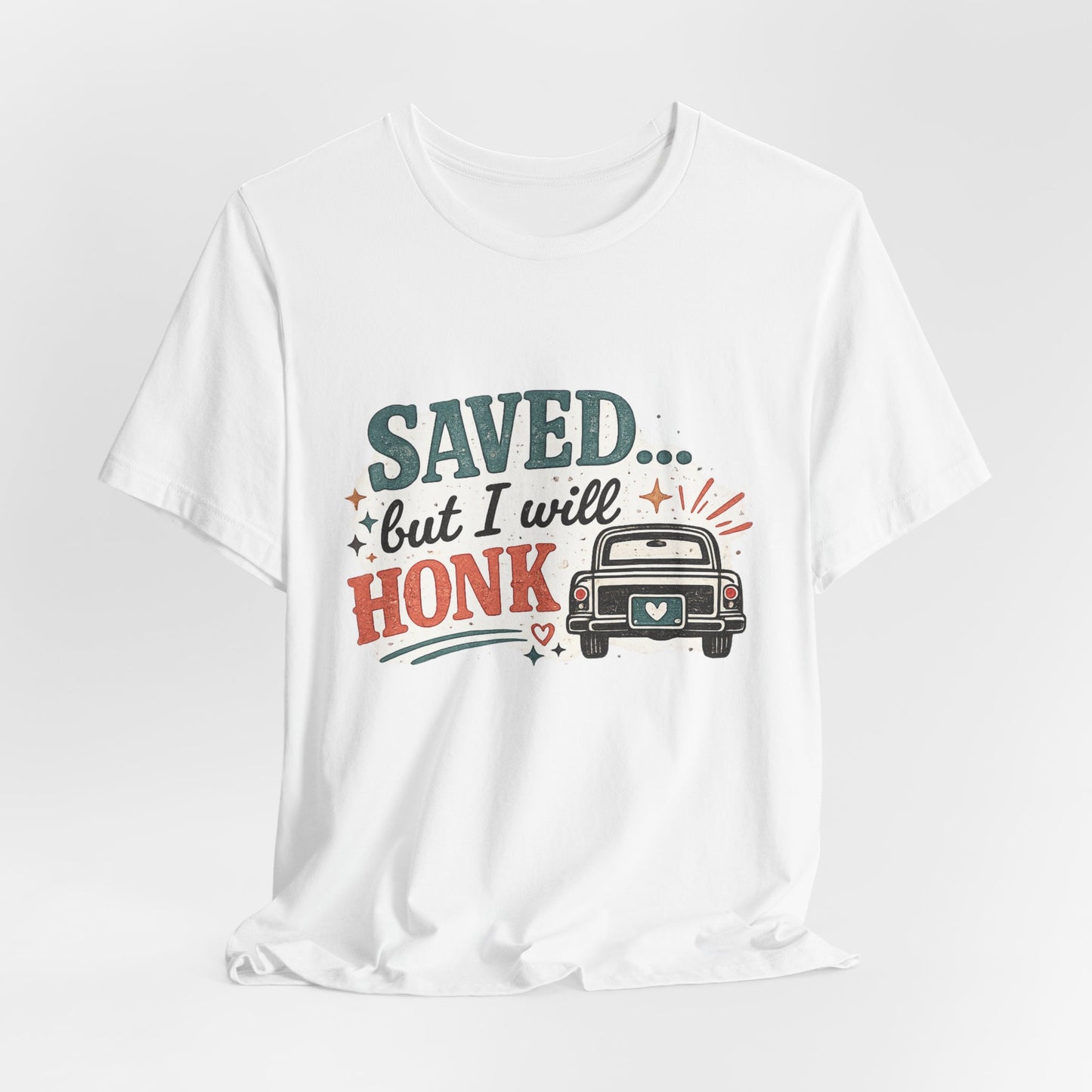 Saved but WILL Honk Graphic Tee
