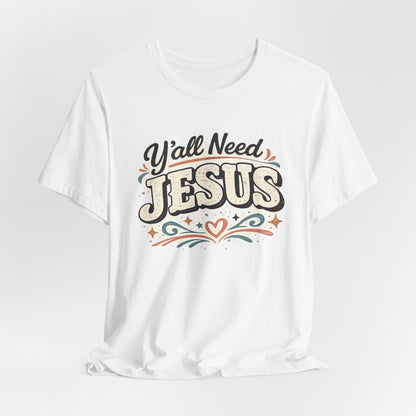 Yall Need JESUS Graphic Tee