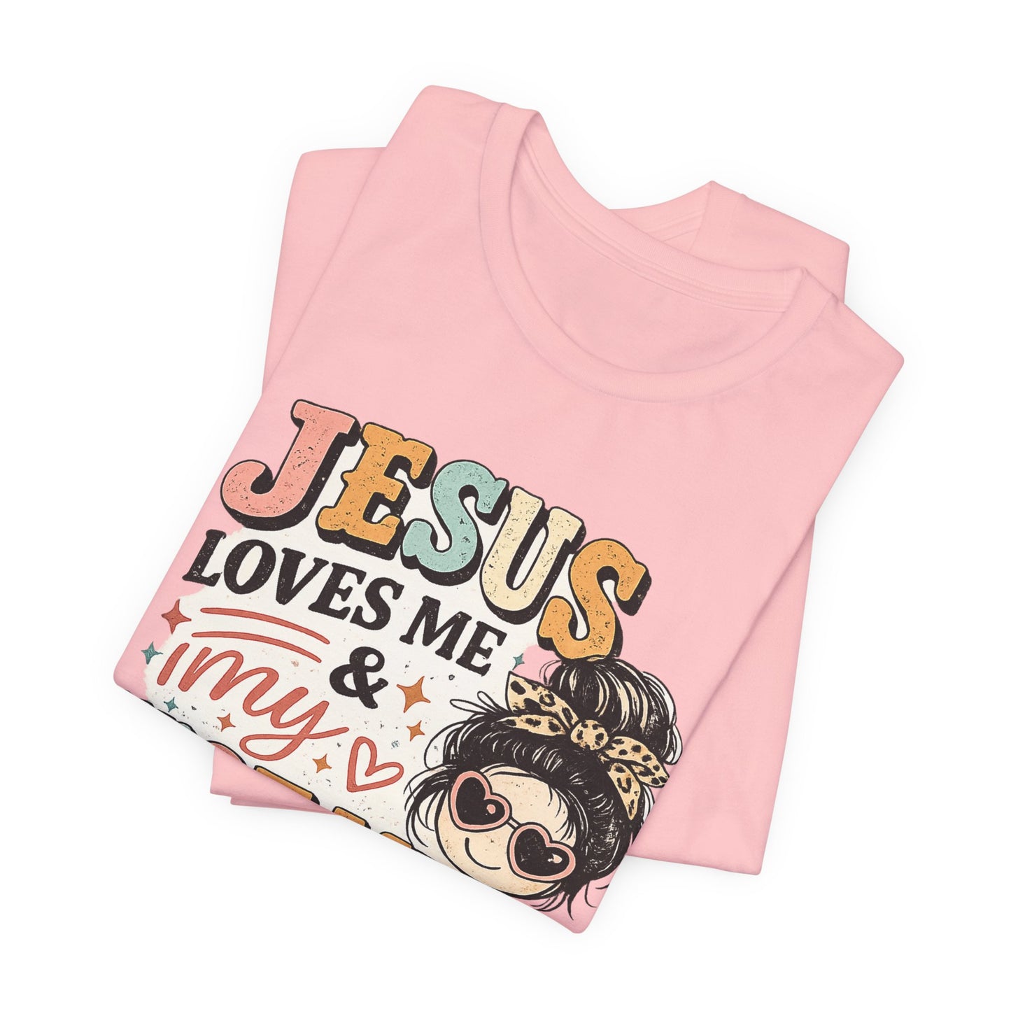 Jesus Loves Me and My Hot Mess Graphic Tee