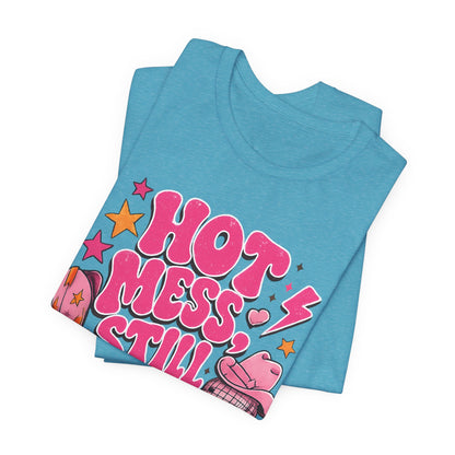 Hot Mess Still Iconic Graphic Tee